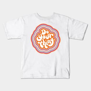 Do Your Thing Kids T-Shirt